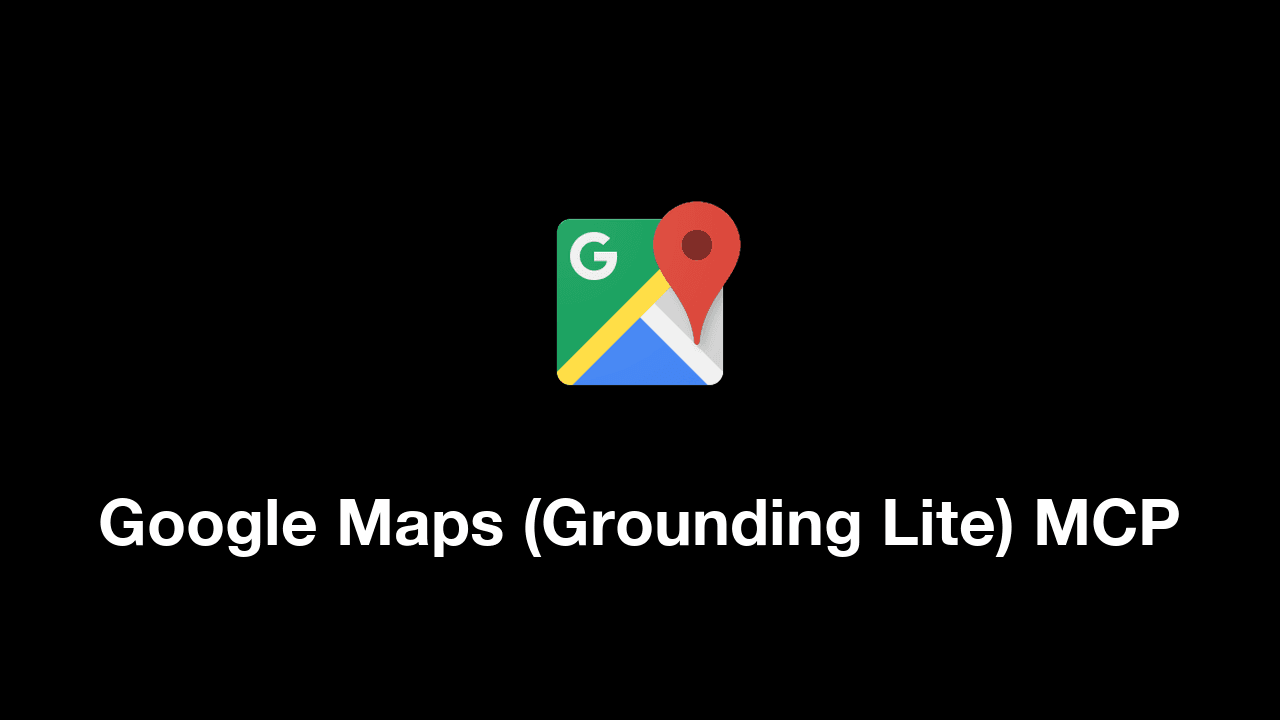 Google Maps (Grounding Lite) MCP